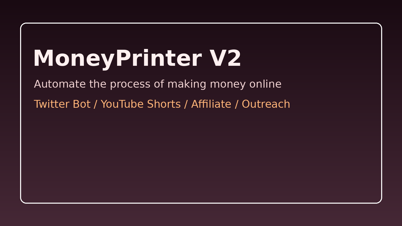 仓库首页横幅，项目名字直接写成 MoneyPrinter V2，强调它是一个自动化“赚钱流程”的完整重写版本。